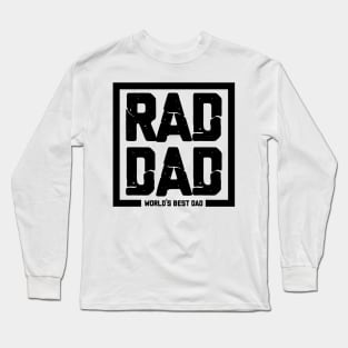 RAD DAD worlds best dad Long Sleeve T-Shirt